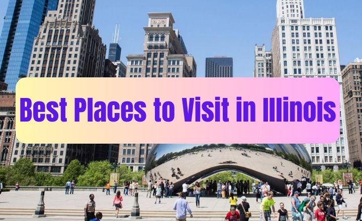 Best Places to Visit in Illinois with beautiful photos